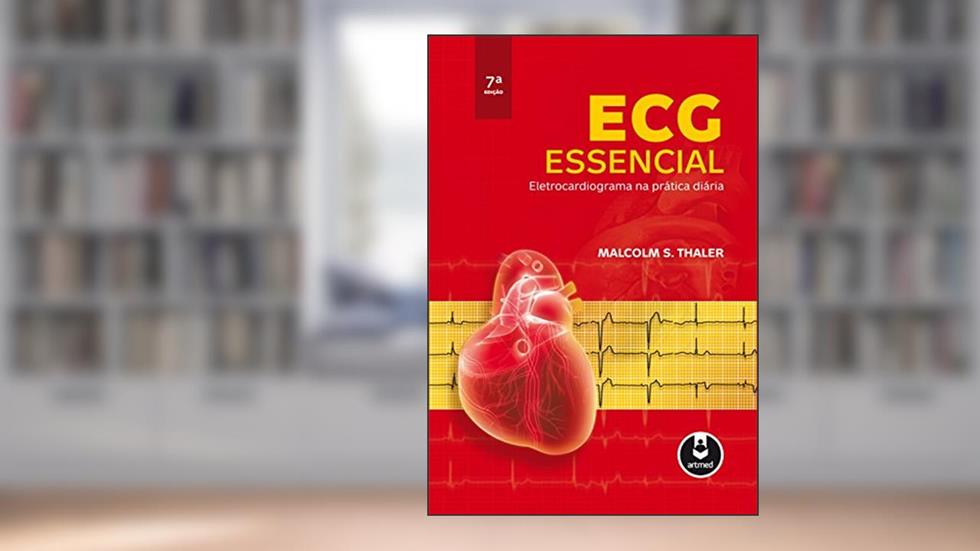 ECG Essencial: Eletrocardiograma na Prática Diária, do autor Malcolm S. Thaler
