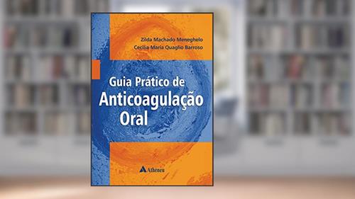 Capa de Guia Prático de Anticoagulação Oral, do autor Zilda Machado Meneghelo; Cecilia Maria Quaglio Barroso