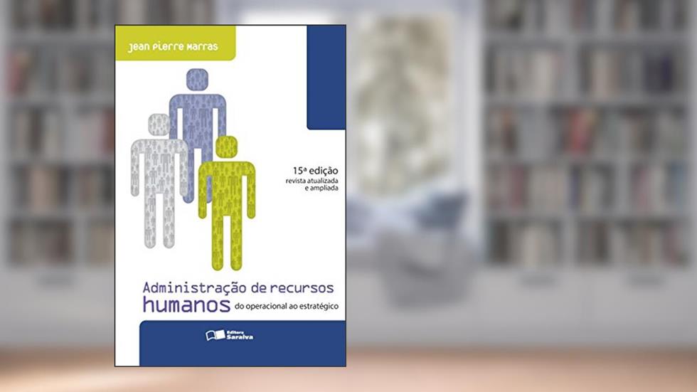 Administração de recursos humanos: Do operacional ao estratégico, do autor Jean Pierre Marras
