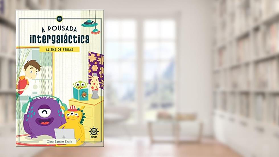 A pousada intergaláctica: Aliens de férias: Aliens de férias, do autor Clete Barrett Smith