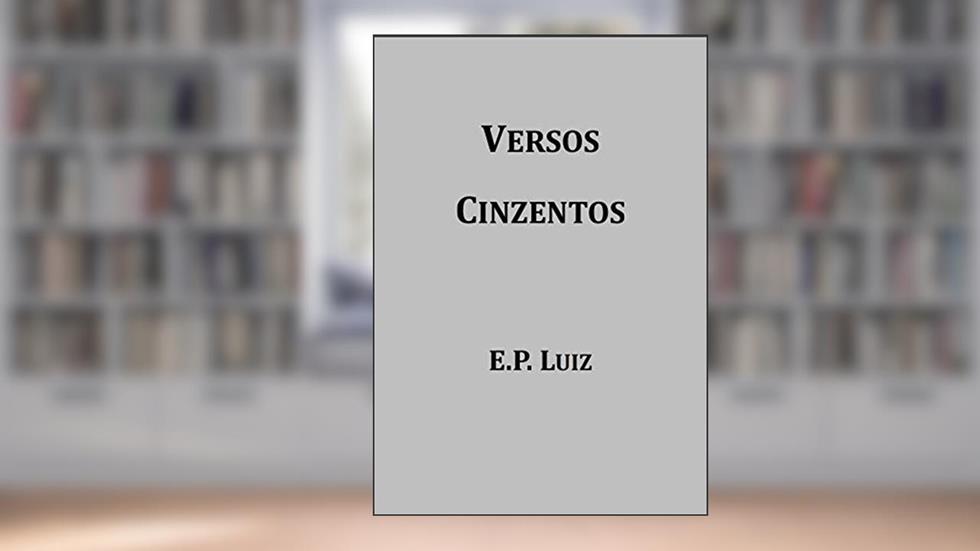 Versos Cinzentos, do autor Evandro Pereira Luiz