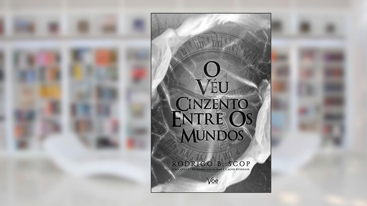 O Véu Cinzento entre os Mundos, do autor Rodrigo B. Scop