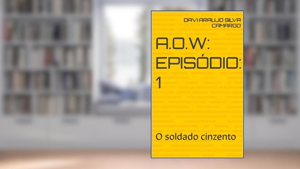 A.O.W: Episódio: 1: O soldado cinzento (Adrian of war), do autor Davi araujo silva camargo