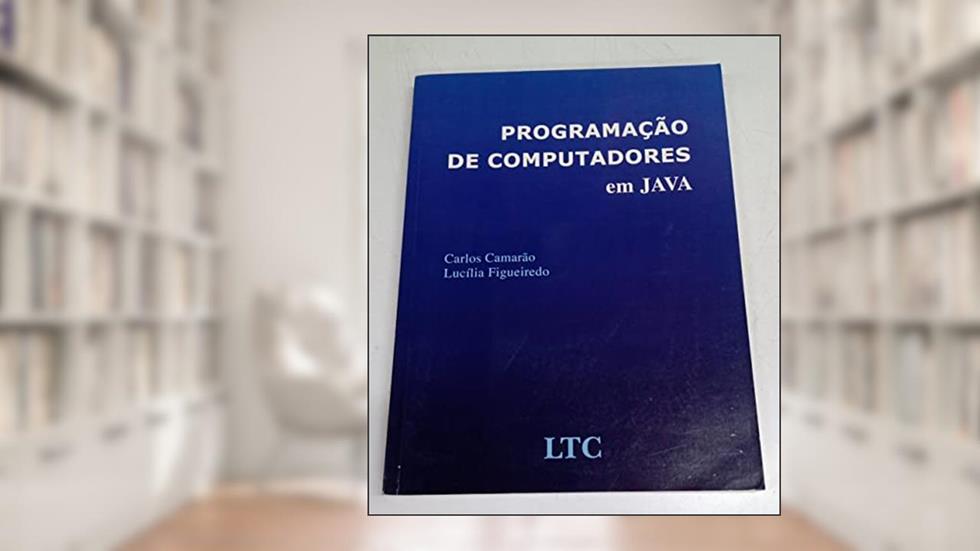 Programação De Computadores Em Java, do autor Carlos Camarão