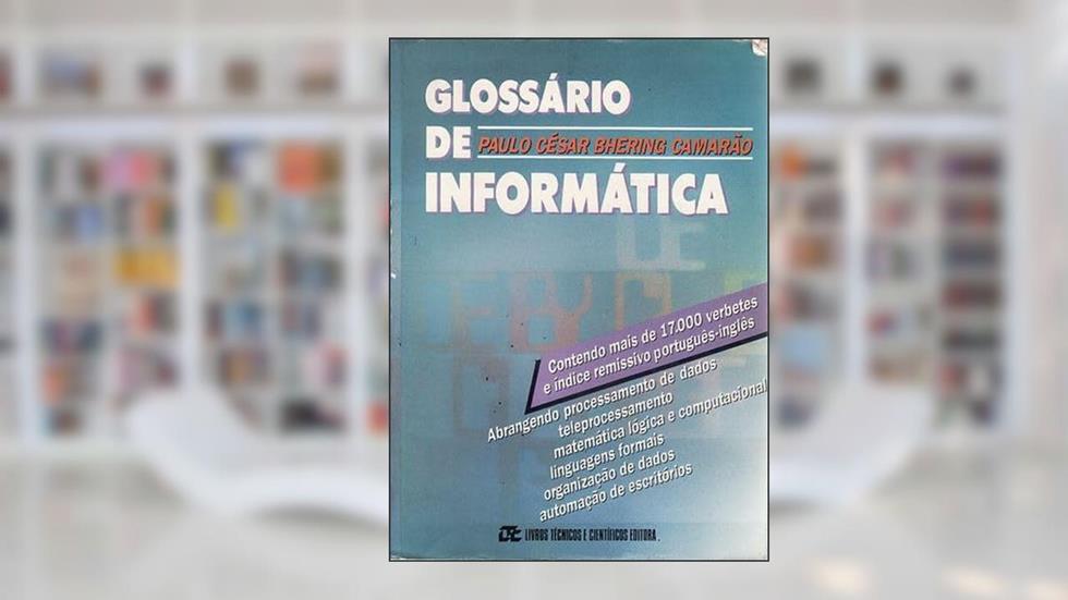Glossario De Informatica (Portuguese Edition), do autor Paulo Cesar Bhering Camarao