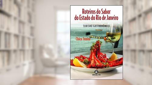 Capa de Roteiros do sabor do Estado do Rio de Janeiro, do autor Chico Junior