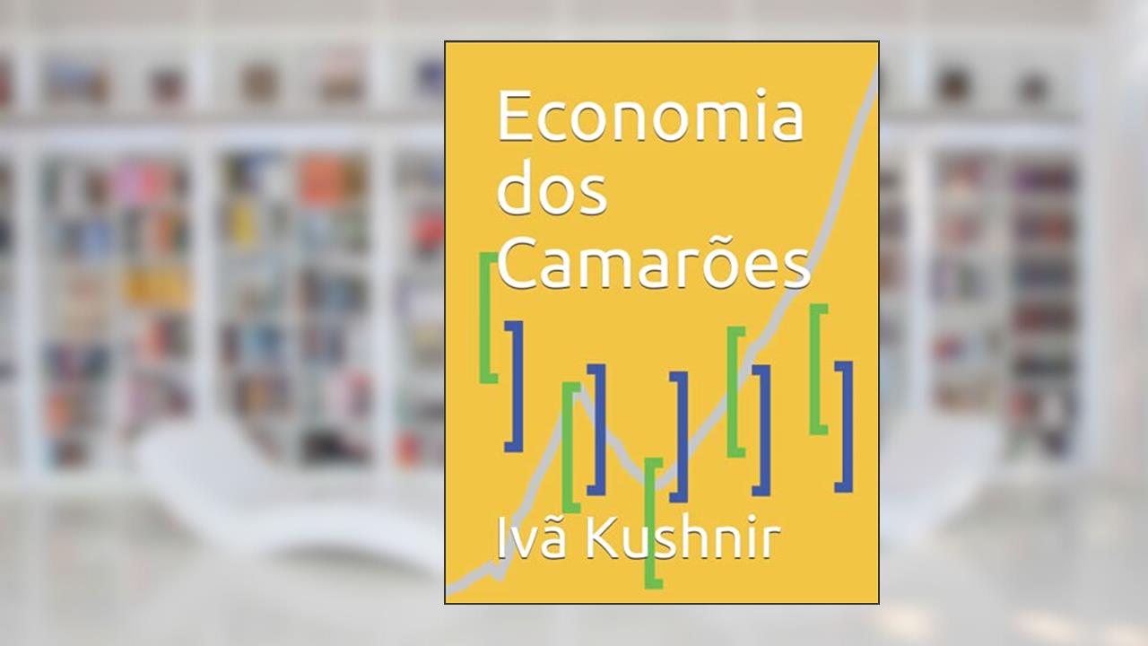 Economia dos Camarões, do autor IVã Kushnir
