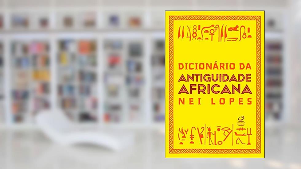 Dicionário da Antiguidade africana, do autor Nei Lopes