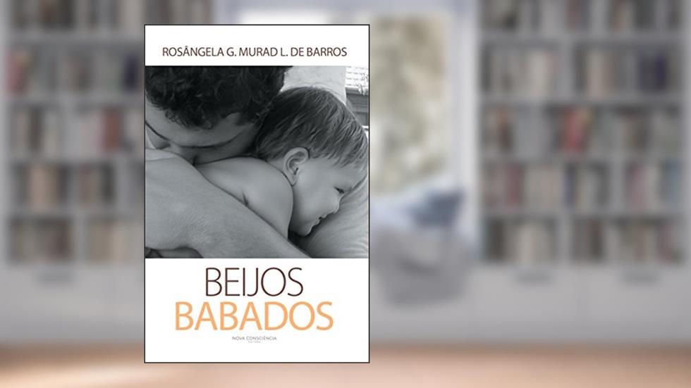 Beijos babados, do autor Rosangela Murad Leite de Barros