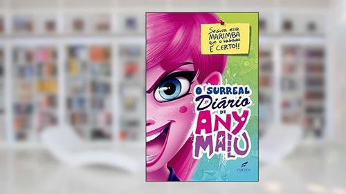 Capa de O surreal diário de Any Malu: Segura essa marimba que o babado é forte, do autor Any Malu