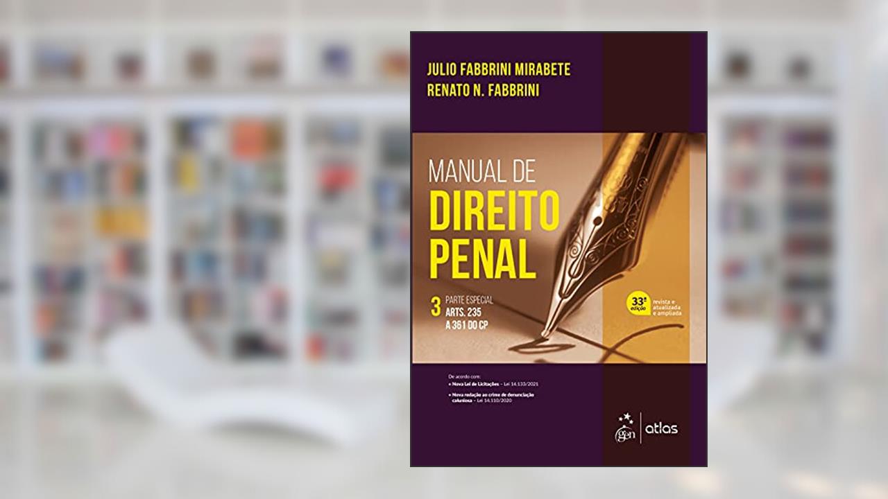 Manual de Direito Penal - Parte Especial - Arts. 235 a 361 do CP - Vol. 3: Volume 3, do autor Renato N. Fabbrini; Julio Fabbrini Mirabete
