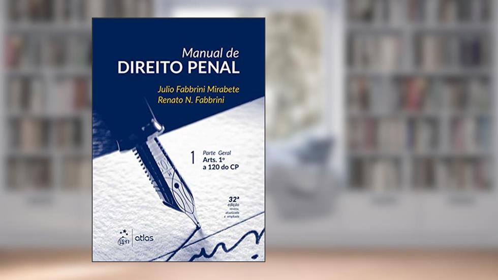 Manual De Direito Penal - Vol.1 - Parte Geral Arts. 1º A 120 Do Cp: Volume 1, do autor Renato N. Fabbrini; Julio Fabbrini Mirabete