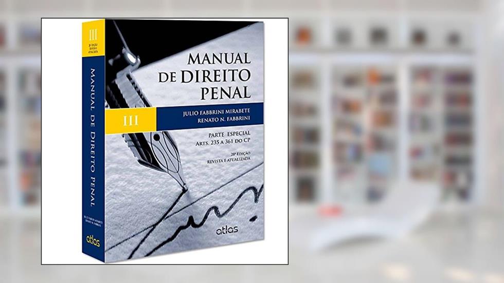 Manual de Direito Penal. Parte Especial. Arts. 235 a 361 do CP - Volume 3, do autor Julio Fabbrini Mirabete