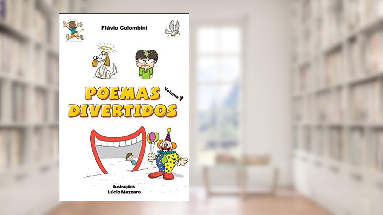 Poemas Divertidos - volume 1, do autor Flávio Colombini