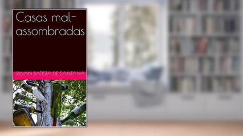 Capa de Casas mal-assombradas, do autor Rilvan Batista de Santana