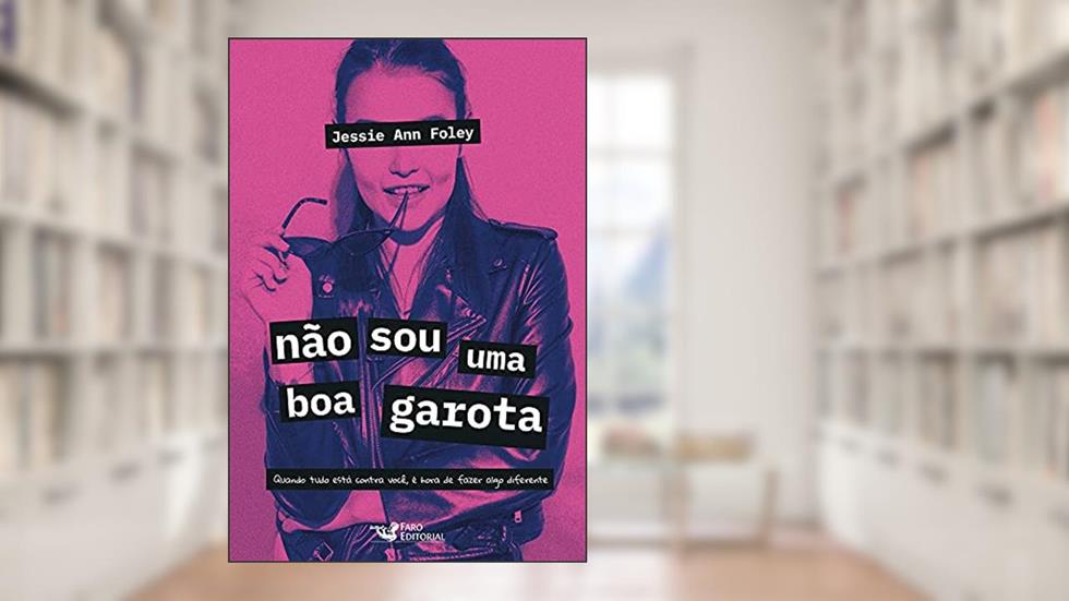 Não sou uma boa garota, do autor Jessie Ann Foley