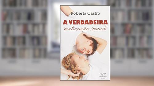 Capa de Verdadeira Realização Sexual, A, do autor Roberto Castro
