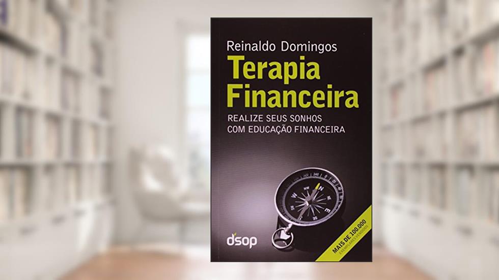 Terapia Financeira. Realize Seus Sonhos com Educação Financeira, do autor Reinaldo Domingos