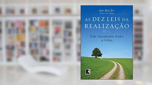 Capa de As dez leis da realização - um chamado para a vida, do autor Ian Mecler