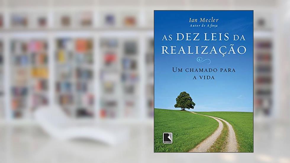 As dez leis da realização - um chamado para a vida, do autor Ian Mecler