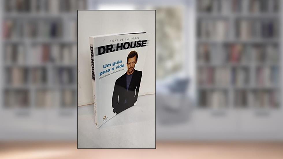 Dr. House - Guia para a vida, do autor Toni de la Torre