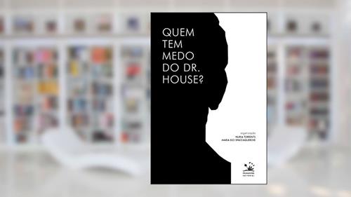 Capa de Quem tem medo do Dr. House?, do autor Nuria Torrents; Maria Elci Spaccaquerche