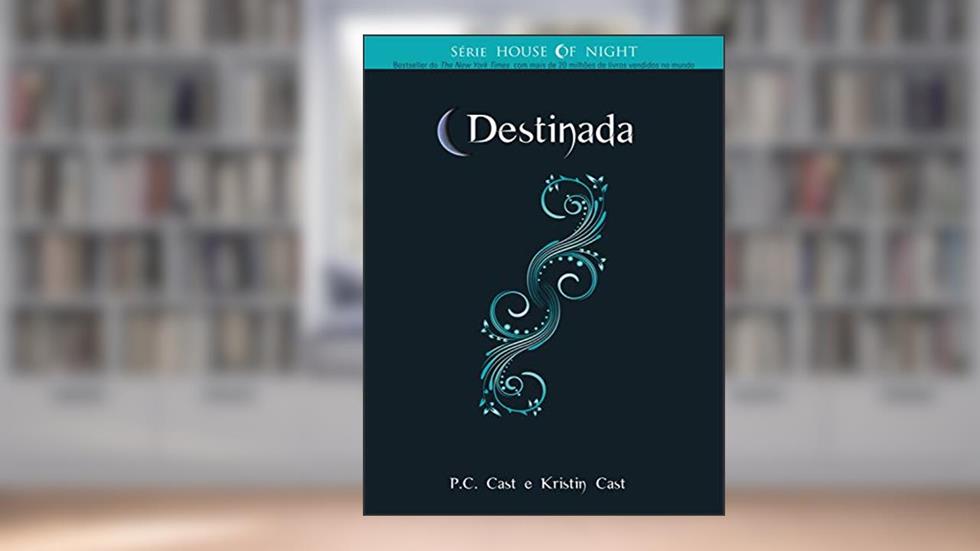 Destinada (House of Night Livro 9), do autor Kristin Cast; P. C. Cast