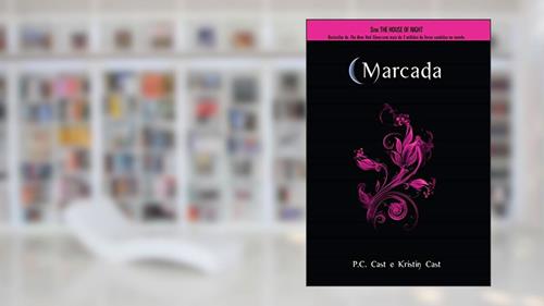 Capa de Marcada (House of Night Livro 1), do autor P. C. Cast; Kristin Cast
