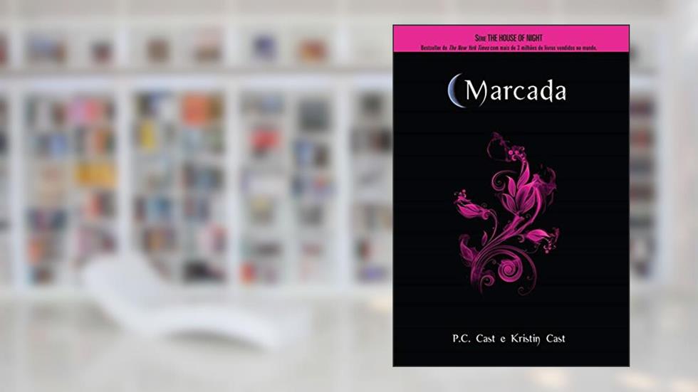 Marcada (House of Night Livro 1), do autor P. C. Cast; Kristin Cast