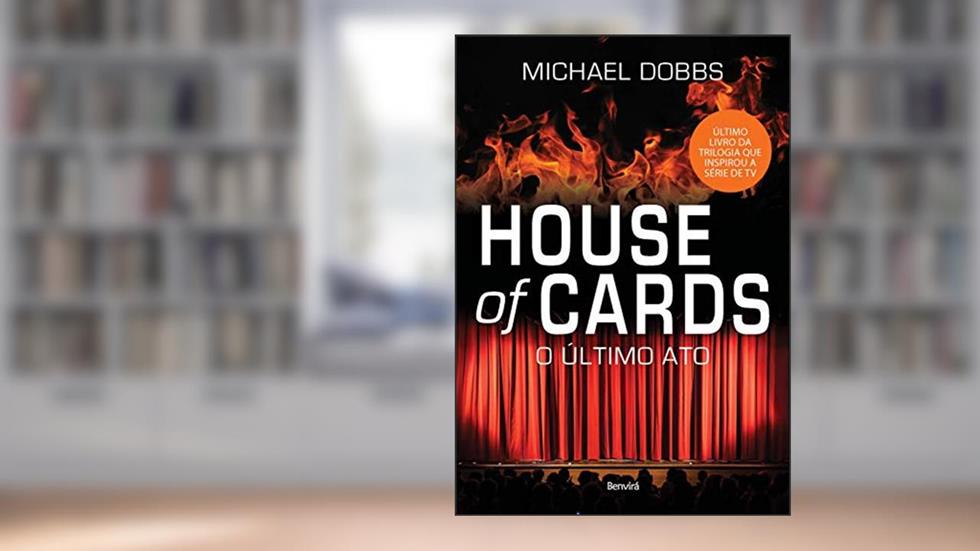 House of cards - O último ato - Vol. 3, do autor Michael Dobbs