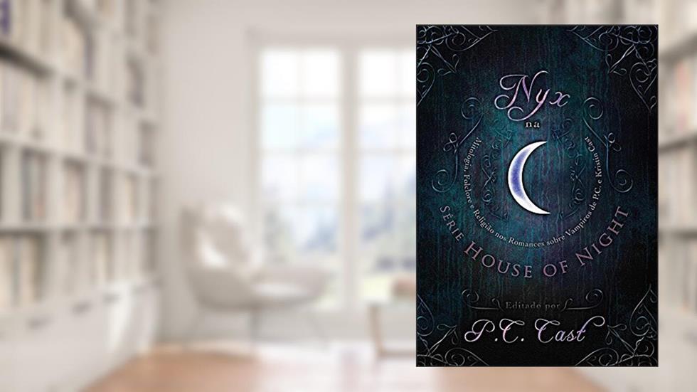 Nyx na Série House of Night, do autor P. C. Cast