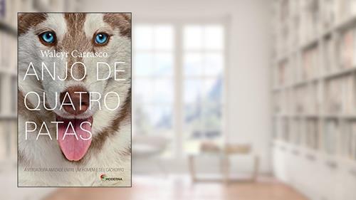 Capa de Anjo de quatro patas: A verdadeira amizade entre um homem e seu cachorro, do autor Walcyr Carrasco