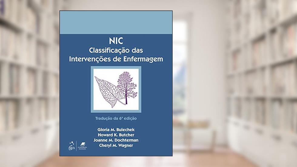 NIC - Classificação das Intervenções de Enfermagem, do autor Bulechek Bulechek Bulechek