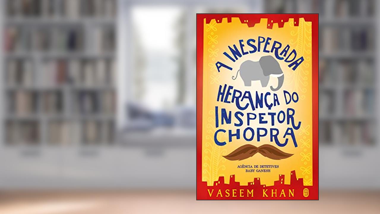 A Inesperada Herança do Inspetor Chopra, do autor Vaseem Khan