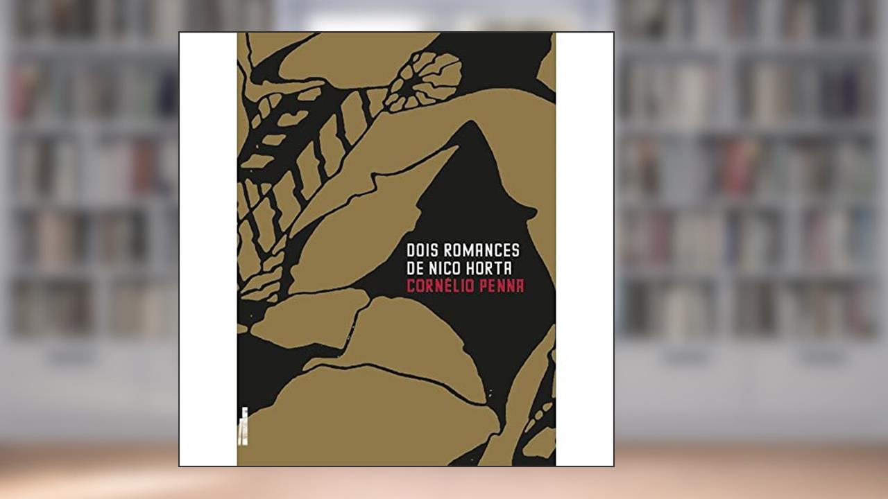 Dois Romances de Nico Horta, do autor Cornélio Penna