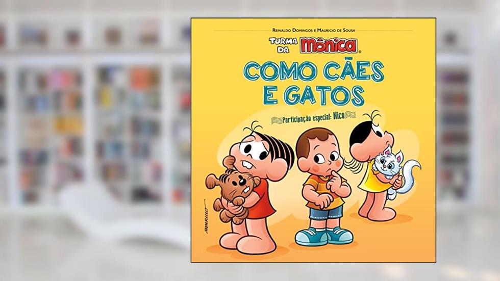 Turma da Mônica e Nico: Como Cães e Gatos, do autor Reinaldo Domingos; Maurício de Sousa