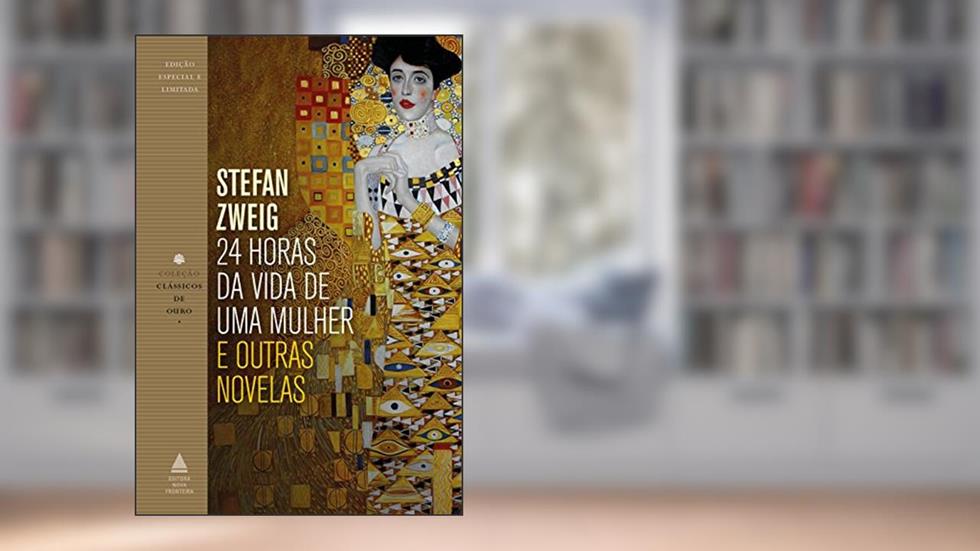 24 horas da vida de uma mulher e outras novelas, do autor Stefan Zweig