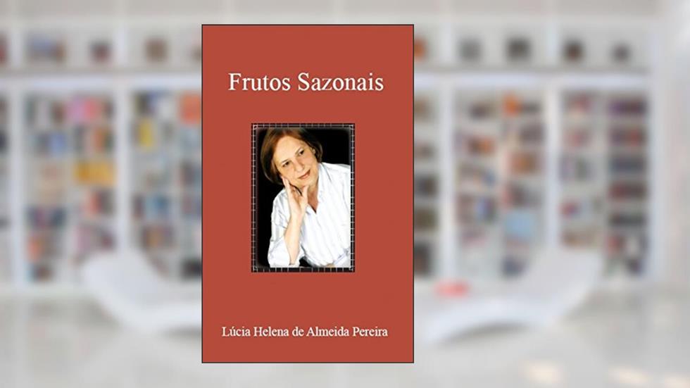 Frutos Sazonais, do autor Lúcia Helena de Almeida Pereira