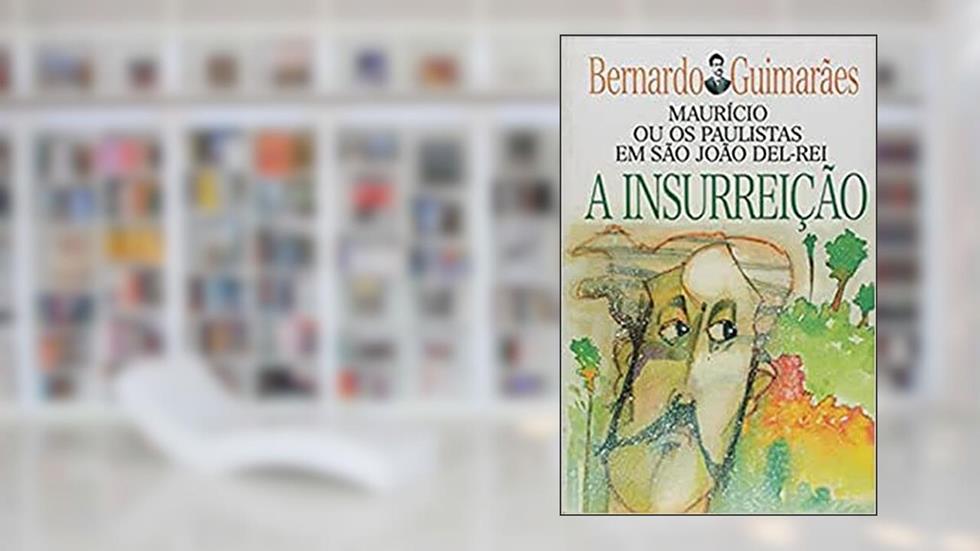 A insurreição, do autor Bernardo Guimarães