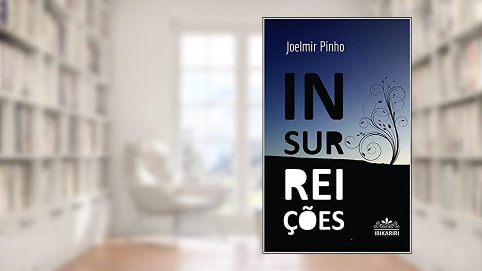 Insurreições, do autor Joelmir Pinho