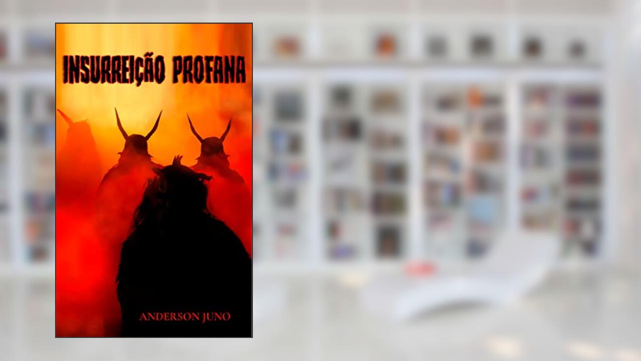 Insurreição Profana, do autor Anderson Juno