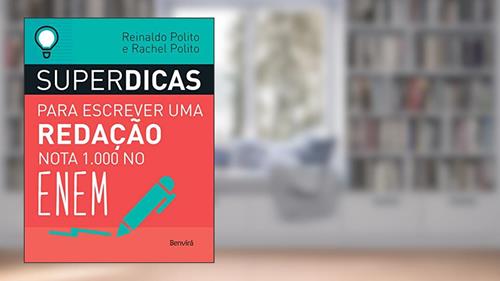 Capa de Superdicas para escrever uma redação nota 1000 no ENEM, do autor Reinaldo Polito; Rachel Polito