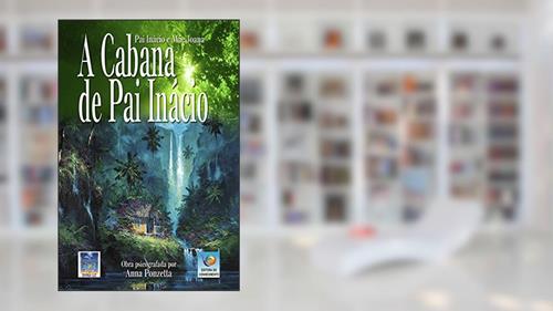 Capa de A Cabana De Pai Inácio, do autor Anna Ponzetta