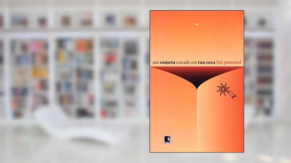COMETA CRAVADO NA TUA COXA, UM, do autor Luis Pimentel