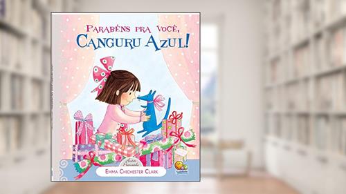 Capa de Parabéns Pra Você. Canguru Azul, do autor Emma Chichester Clark; Ruth Brown