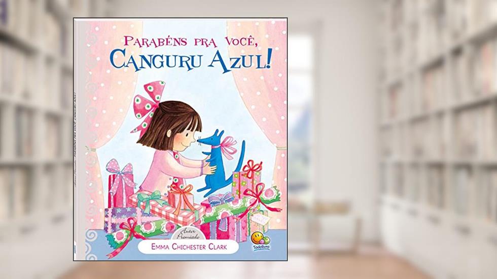 Parabéns Pra Você. Canguru Azul, do autor Emma Chichester Clark; Ruth Brown