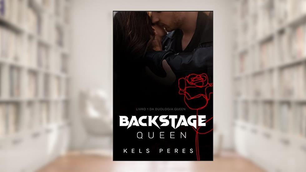 Backstage Queen, do autor Kels Peres
