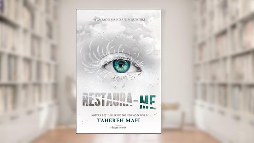 Restaura-me, do autor Tahereh Mafi