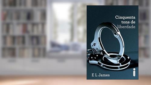 Capa de Cinquenta Tons de Liberdade: (Série Cinquenta tons de cinza vol. 3), do autor E L James