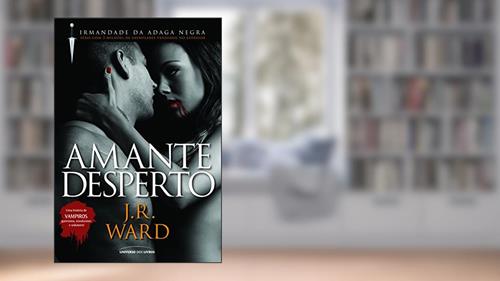 Capa de Amante Desperto (Irmandade da Adaga Negra), do autor J. R. Ward